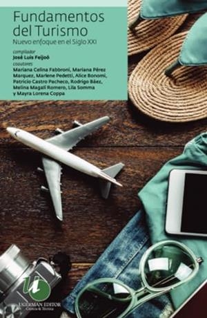 FUNDAMENTOS DEL TURISMO | 9789879468630 | FEIJOÓ, JOSÉ LUIS