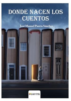 DONDE NACEN LOS CUENTOS | 9788412757347 | PUERTA SÁNCHEZ, JOSÉ MANUEL