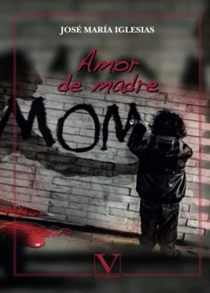 AMOR DE MADRE | 9788490743379 | IGLESIAS, JOSÉ MARÍA