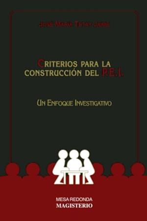 CRITERIOS PARA LA CONSTRUCCIÓN DEL P.E.I | 9789582002473 | JAIME, JOSÉ MARÍA
