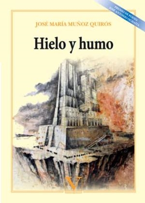 HIELO Y HUMO | 9788413376820 | MUÑOZ QUIRÓS, JOSÉ MARÍA