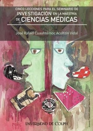 CINCO LECCIONES PARA EL SEMINARIO DE INVESTIGACIÓN | 9786078814664 | CUAUHTÉMOC ACOLTZIN, JOSÉ RAFAEL