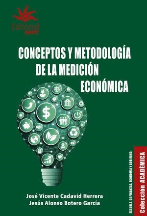 CONCEPTOS Y METODOLOGÍA DE LA MEDICIÓN ECONÓMICA | 9789587207774 | CADAVID HERRERA, JOSÉ VICENTE