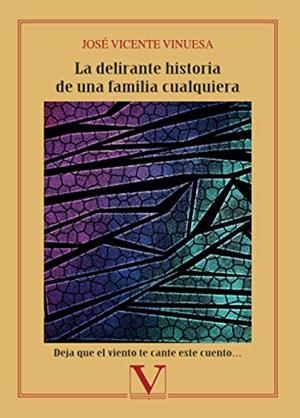 DELIRANTE HISTORIA DE UNA FAMILIA CUALQUIERA, LA | 9788413370866 | VINUESA, JOSÉ VICENTE