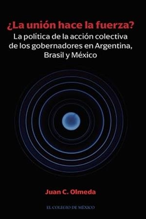 UNIÓN HACE LA FUERZA?, LA | 9786075643144 | OLMEDA, JUAN C.