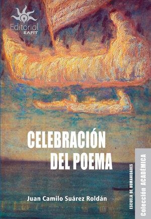 CELEBRACIÓN DEL POEMA | 9789587207125 | SUÁREZ ROLDÁN, JUAN CAMILO