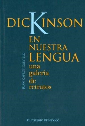 DICKINSON EN NUESTRA LENGUA | 9786075645100 | CALVILLO, JUAN CARLOS