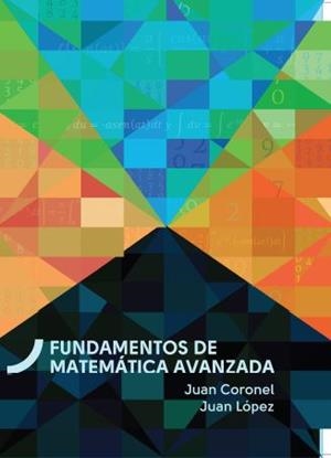 FUNDAMENTOS DE MATEMÁTICA AVANZADA | 9789978389676 | CORONEL, JUAN