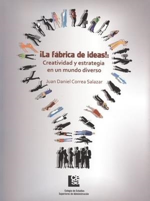 FÁBRICA DE IDEAS!, LA | 9789589764855 | CORREA SALAZAR, JUAN DANIEL