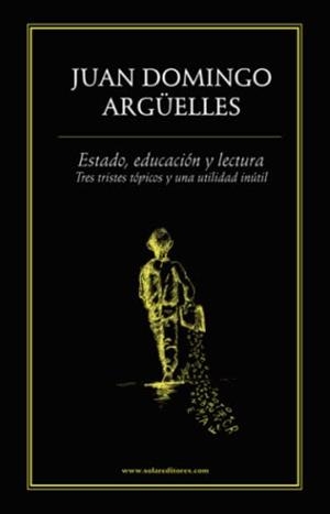ESTADO, EDUCACIÓN Y LECTURA | 9786077640516 | ARGÜELLES, JUAN DOMINGO