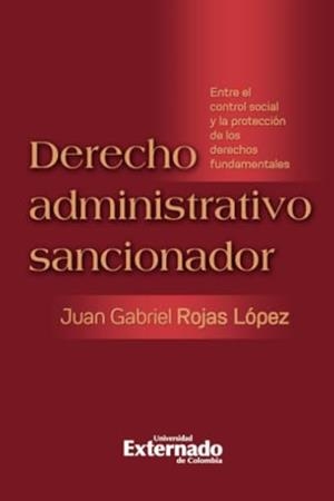 DERECHO ADMINISTRATIVO SANCIONADOR | 9789587902891 | ROJAS LÓPEZ, JUAN GABRIEL