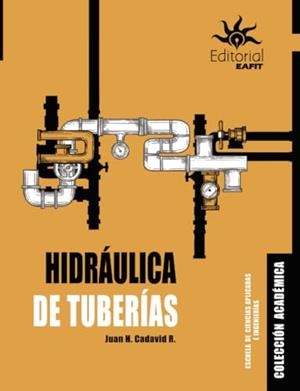 HIDRÁULICA DE TUBERÍAS | 9789587208283 | CADAVID R., JUAN H.