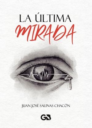 ÚLTIMA MIRADA, LA | 9788418151927 | SALINAS CHACÓN, JUAN JOSÉ