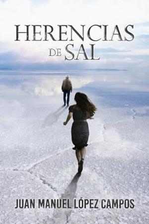 HERENCIAS DE SAL | 9781637657874 | LÓPEZ CAMPOS, JUAN MANUEL