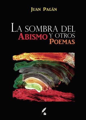 SOMBRA DEL ABISMO Y OTROS POEMAS, LA | 9788419068446 | PAGÁN, JUAN