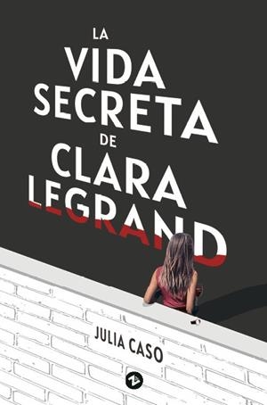 VIDA SECRETA DE CLARA LEGRAND, LA | 9788412753905 | CASO, JULIA