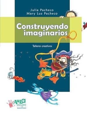 CONSTRUYENDO IMAGINARIOS | 9789582003845 | PACHECO, JULIA