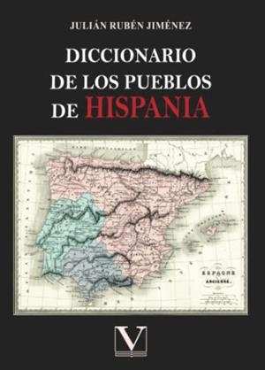DICCIONARIO DE LOS PUEBLOS DE HISPANIA | 9788413373898 | RUBÉN JIMÉNEZ, JULIÁN