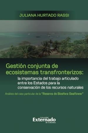 GESTIÓN CONJUNTA DE ECOSISTEMAS TRANSFRONTERIZOS | 9789587904383 | HURTADO RASSI, JULIANA