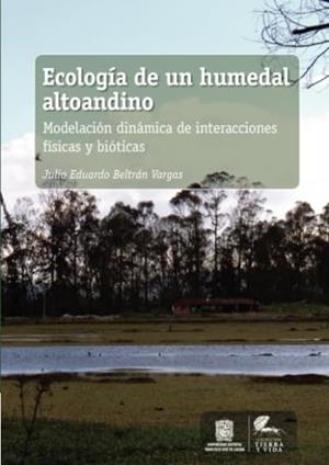 ECOLOGÍA DE UN HUMEDAL ALTOANDINO | 9789588972404 | BELTRÁN VARGAS, JULIO EDUARDO