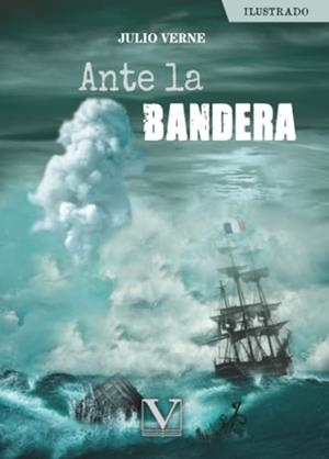 ANTE LA BANDERA | 9788413376653 | VERNE, JULIO