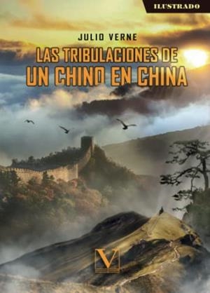 TRIBULACIONES DE UN CHINO EN CHINA, LAS | 9788413378312 | VERNE, JULIO