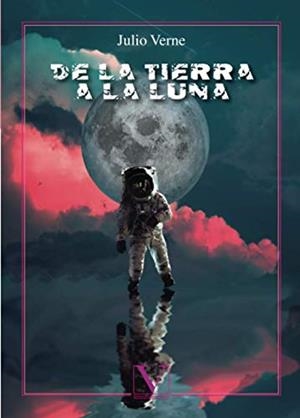DE LA TIERRA A LA LUNA | 9788413371566 | VERNE, JULIO