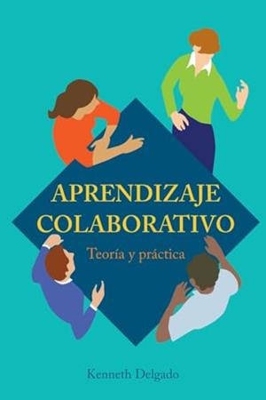 APRENDIZAJE COLABORATIVO | 9789582012076 | DELGADO, KENNETH