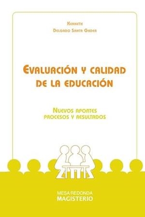 EVALUACIÓN Y CALIDAD DE LA EDUCACIÓN | 9789582002992 | DELGADO SANTAGADEA, KENNETH