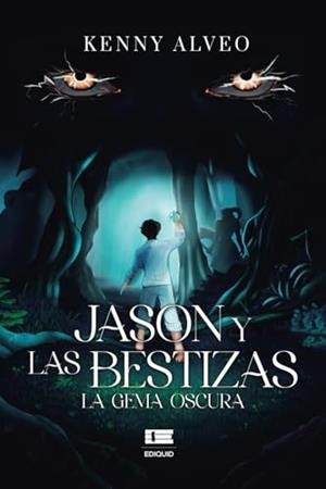 JASON Y LAS BESTIZAS. LA GEMA OSCURA | 9789962178958 | ALVEO, KENNY