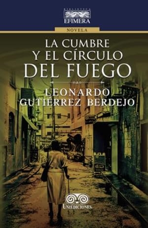 CUMBRE Y EL CÍRCULO DEL FUEGO, LA | 9789585589421 | GUTIÉRREZ BERDEJO, LEONARDO