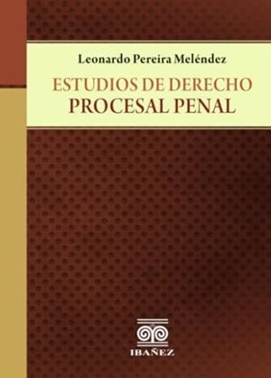 ESTUDIOS DE DERECHO PROCESAL PENAL | 9789587911763 | PEREIRA MELÉNDEZ, LEONARDO