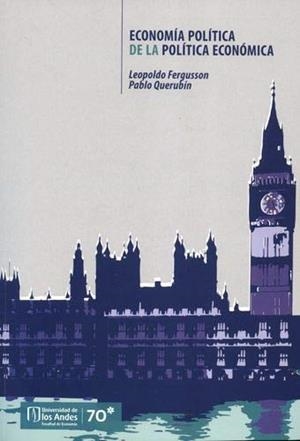 ECONOMÍA POLÍTICA DE LA POLÍTICA ECONÓMICA | 9789587745238 | FERGUSSON, LEOPOLDO