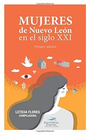 MUJERES DE NUEVO LEÓN EN EL SIGLO XXI | 9786075015507 | FLORES, LETICIA