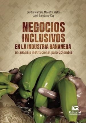 NEGOCIOS INCLUSIVOS EN LA INDUSTRIA BANANERA | 9789587468243 | MAESTRE MATOS, LEYDIS MARCELA