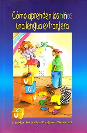 CÓMO APRENDEN LOS NIÑOS UNA LENGUA EXTRANJERA | 9789582003920 | ROJAS BERNAL, LEYLA MARÍA