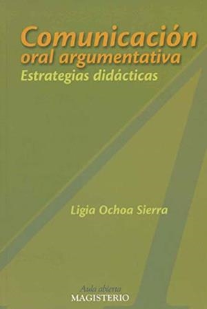 COMUNICACIÓN ORAL ARGUMENTATIVA | 9789582009502 | OCHOA SIERRA, LIGIA