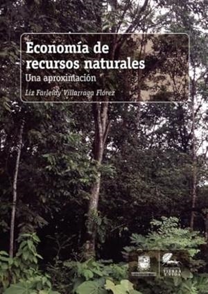 ECONOMÍA DE RECURSOS NATURALES | 9789587871791 | VILLARRAGA FLÓREZ, LIZ FARLEIDY