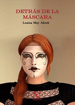 DETRÁS DE LA MÁSCARA | 9788413374512 | ALCOTT, LOUISA MAY