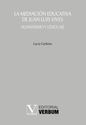 MEDIACIÓN EDUCATIVA DE JUAN LUIS VIVES, LA | 9788413371290 | GERBINO, LUCIA
