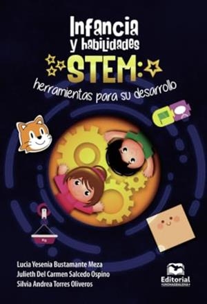INFANCIA Y HABILIDADES STEM | 9789587464214 | BUSTAMANTE MEZA, LUCÍA YESENIA