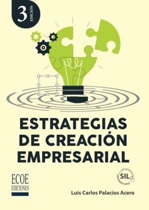 ESTRATEGIAS DE CREACIÓN EMPRESARIAL | 9789585033801 | PALACIOS ACERO, LUIS CARLOS