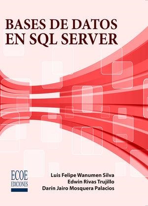 BASES DE DATOS EN SQL SERVER | 9789587715705 | WANUMEN SILVA, LUIS FELIPE