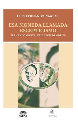 ESA MONEDA LLAMADA ESCEPTICISMO | 9789585020672 | MACÍAS, LUIS FERNANDO
