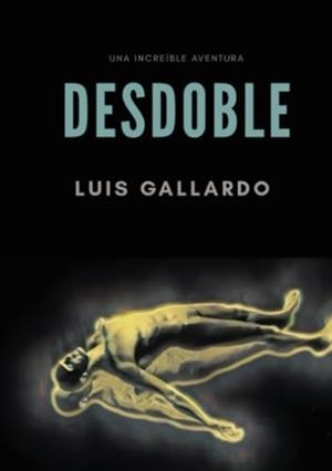 DESDOBLE | 9788417132996 | GALLARDO, LUIS