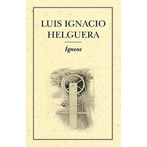 ÍGNEOS | 9789686567342 | HELGUERA, LUIS IGNACIO