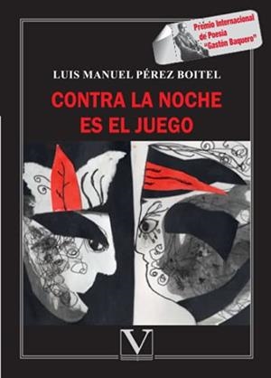 CONTRA LA NOCHE ES EL JUEGO | 9788413375939 | PÉREZ BOITEL, LUIS MANUEL