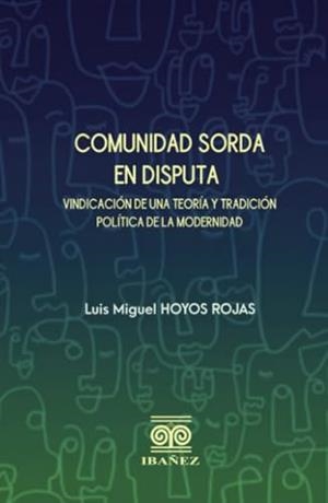 COMUNIDAD SORDA EN DISPUTA | 9789587913545 | HOYOS ROJAS, LUIS MIGUEL