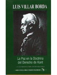 PAZ EN LA DOCTRINA DEL DERECHO DE KANT, LA | 9789586162814 | VILLAR BORDA, LUIS