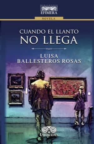CUANDO EL LLANTO NO LLEGA | 9789585194038 | BALLESTEROS ROSAS, LUISA